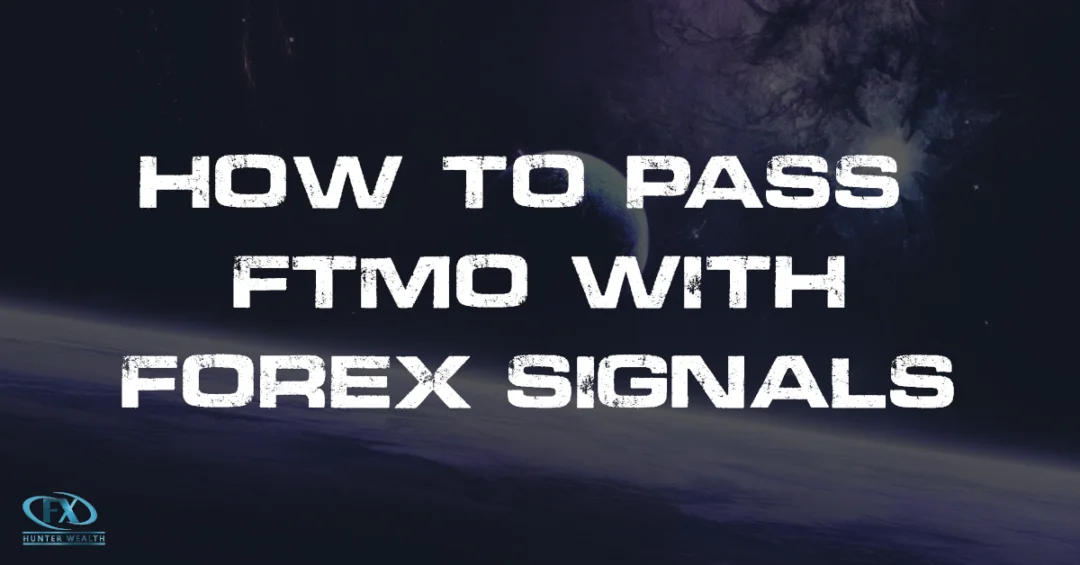 How to Pass FTMO with Forex Signals